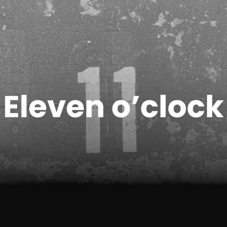 Eleven O'clock | Boomplay Music