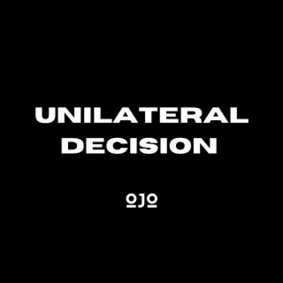 Unilateral Decision