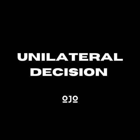 Unilateral Decision | Boomplay Music