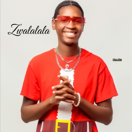 Zwalalala | Boomplay Music