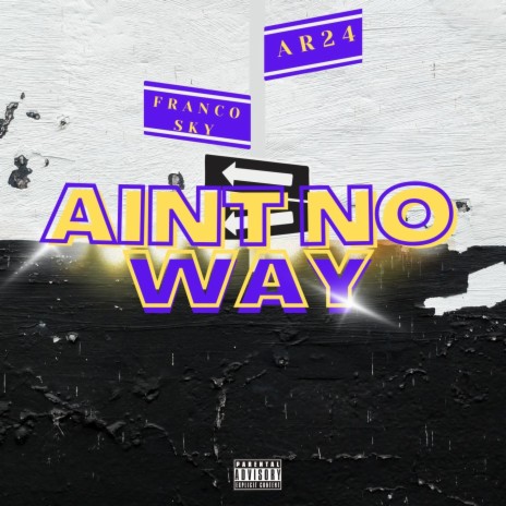 Aint No Way ft. AR24
