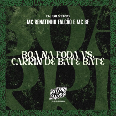 Boa na Foda Vs Carrin de Bate Bate ft. MC BF & DJ Silvério | Boomplay Music