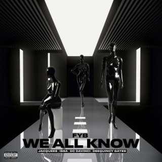 We All Know ft. Jacquees, Issa, DC DaVinci & DeeQuincy Gates lyrics | Boomplay Music
