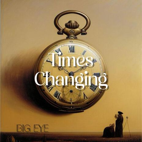 Times Changing | Boomplay Music