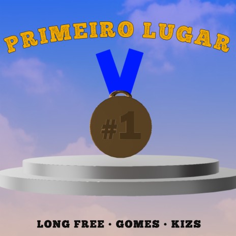 Primeiro Lugar ft. Kizs & Gomes | Boomplay Music