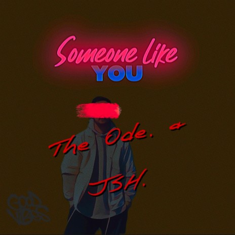 Someone Like You ft. JSH. | Boomplay Music