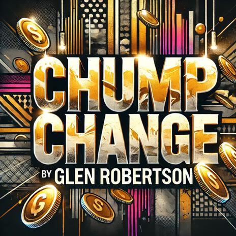 Chump Change | Boomplay Music