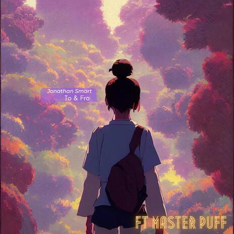 To and fro ft. Master Puff | Boomplay Music