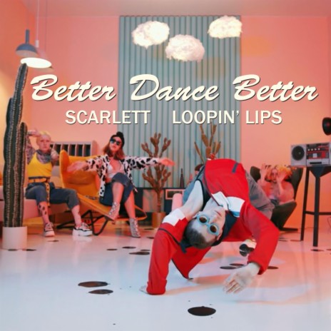 Better Dance Better ft. Loopin' Lips | Boomplay Music