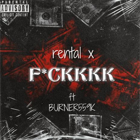 FUCKKKK ft. BURNER559k | Boomplay Music