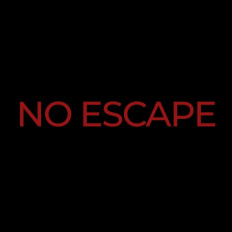 No Escape | Boomplay Music