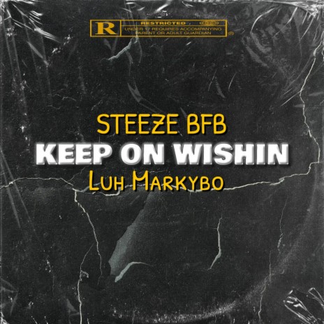 Keep On Wishin' ft. Steeze BFB