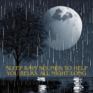 Sleep Rain Sounds to Help You Relax All Night Long: New Age for Insomnia and Healing Natural Sleep Aid, Calm Rainforest