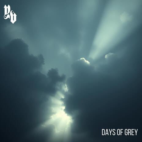 Days Of Grey | Boomplay Music