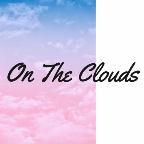 on the clouds | Boomplay Music