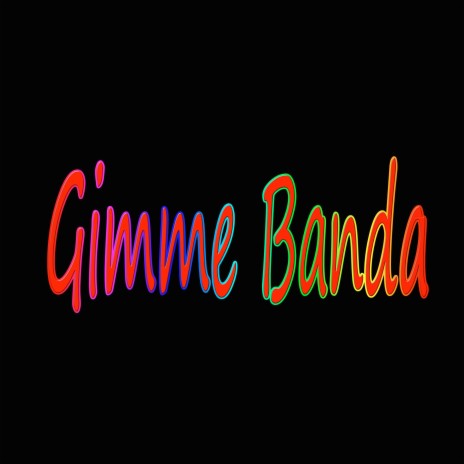 Gimme Banda | Boomplay Music