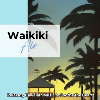 Relaxing Hawaiian Music to Soothe the Heart