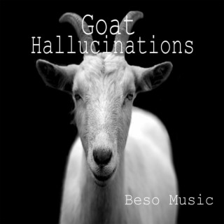 Goat Hallucinations