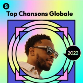Top Chansons Globale 2022