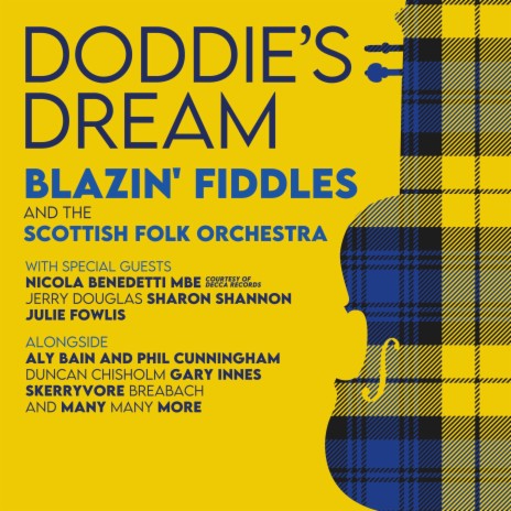 Doddie's Dream (feat. Nicola Benedetti, Sharon Shannon, Phil Cunningham, Aly Bain, Skerryvore, Julie Fowlis, Jerry Douglas, Duncan Chisholm, Gary Innes & Breabach) | Boomplay Music