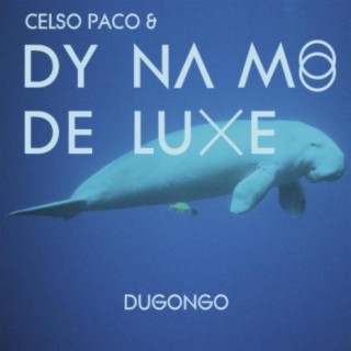 Celso Paco & Dynamo De Luxe