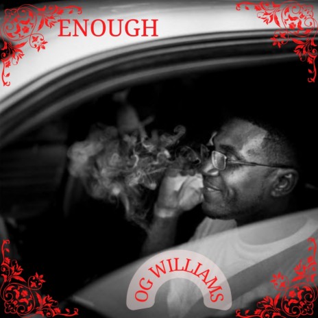 ENOUGH ft. OG WILLIAMS | Boomplay Music