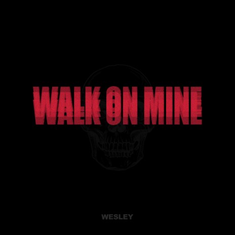 Walk On Mine | Boomplay Music