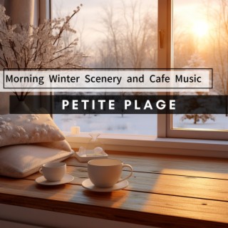 Morning Winter Scenery and Cafe Music