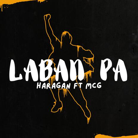 Laban pa (Haragan x MCG) | Boomplay Music