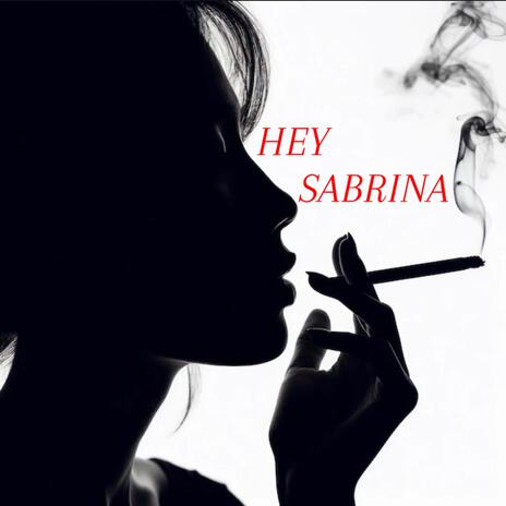 Hey Sabrina | Boomplay Music