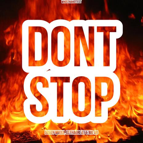 Dont Stop (Radio Edit) ft. Doggy Maxx, Big AB & GsThaGreat