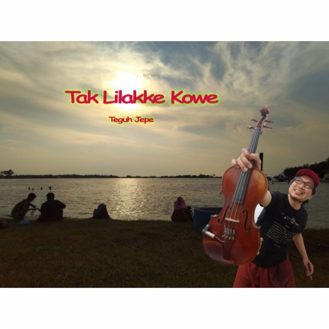 Tak Lilakke Kowe | Boomplay Music