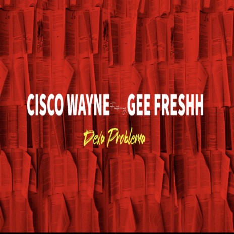 Dexa Problema ft. Cisco Wayne | Boomplay Music