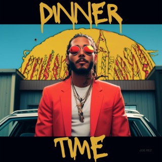 Dinner Time lyrics | Boomplay Music