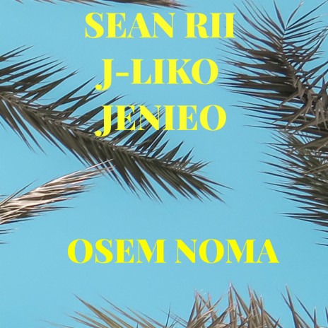 Osem Noma ft. J-Liko & Jenieo