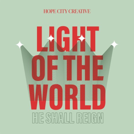 Light Of The World (He Shall Reign)
