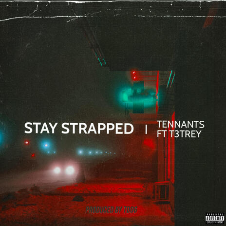 Stay Strapped ft. T3Trey & Tdog | Boomplay Music