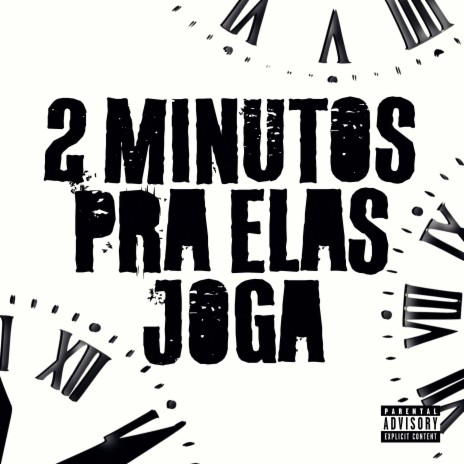 2 Minutos pra Elas Joga ft. Dj Chadin do C & Complexo dos Hits | Boomplay Music