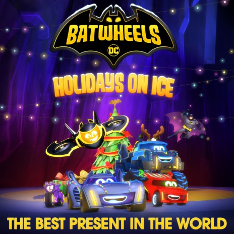 The Best Present in the World (from Batwheels) | Boomplay Music