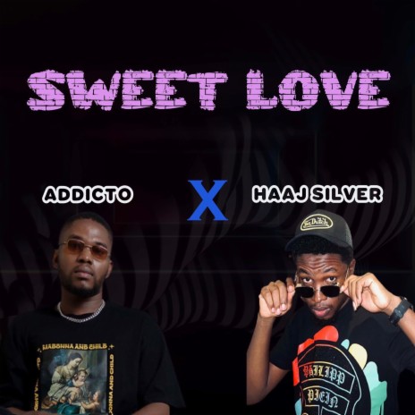 Sweet Love ft. Haaj Silver | Boomplay Music