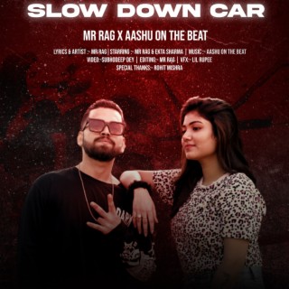 Slow Down Car ft. Aashu On The Beat lyrics | Boomplay Music