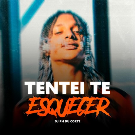 Tentei Te Esqueçer | Boomplay Music