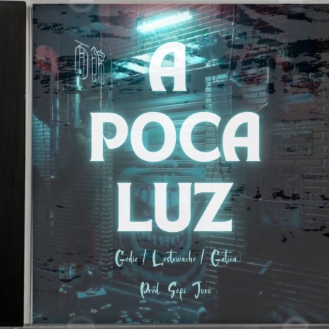 A POCA LUZ (GoDie Lostewasho Gatica) | Boomplay Music