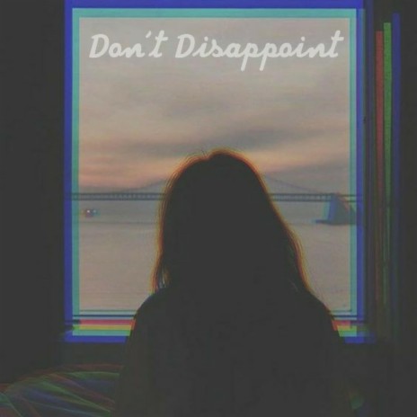 Don't Disappoint (Radio Edit)