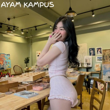 AYAM KAMPUS | Boomplay Music