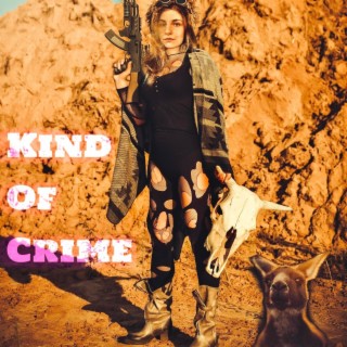 Kind Of Crime lyrics | Boomplay Music