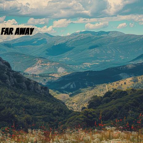 Far Away | Boomplay Music