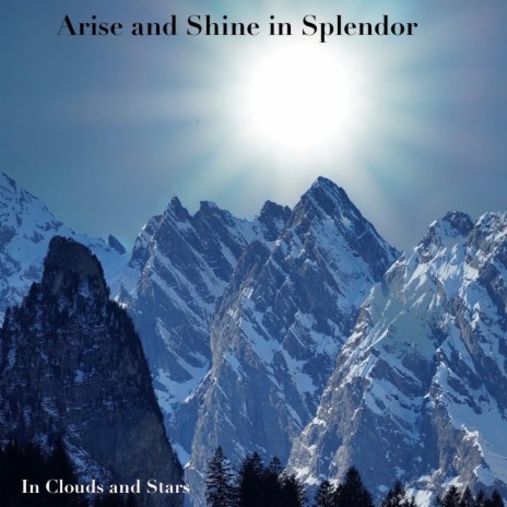 Arise and Shine in Splendor (Felt)