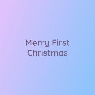 Merry First Christmas