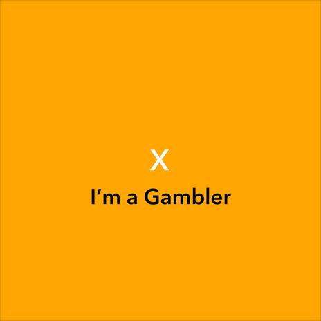 I'm a Gambler